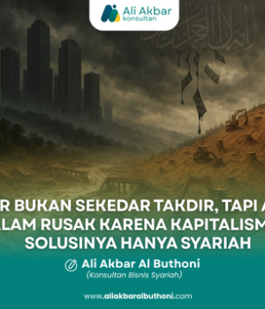 “BANJIR BUKAN SEKEDAR TAKDIR, TAPI AKIBAT: ALAM RUSAK KARENA KAPITALISME, SOLUSINYA HANYA SYARIAH”