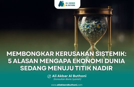 MEMBONGKAR KERUSAKAN SISTEMIK: 5 ALASAN MENGAPA EKONOMI DUNIA SEDANG MENUJU TITIK NADIR